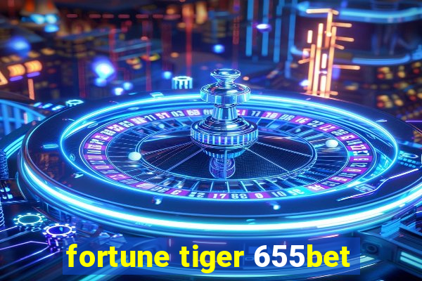 fortune tiger 655bet